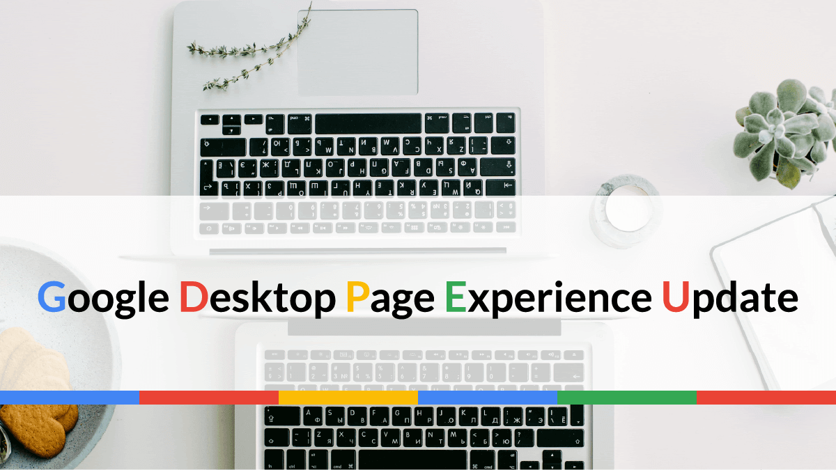 2022年2月から展開！Google Desktop Page Experience Update 